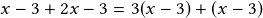  x-3+2x-3=3(x-3)+(x-3)